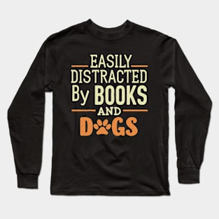 Easily Distracted by Books And Dogs. Funny Typography Long Sleeve T-Shirt